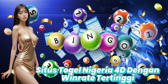 Situs Togel Nigeria 4D Dengan Winrate Tertinggi