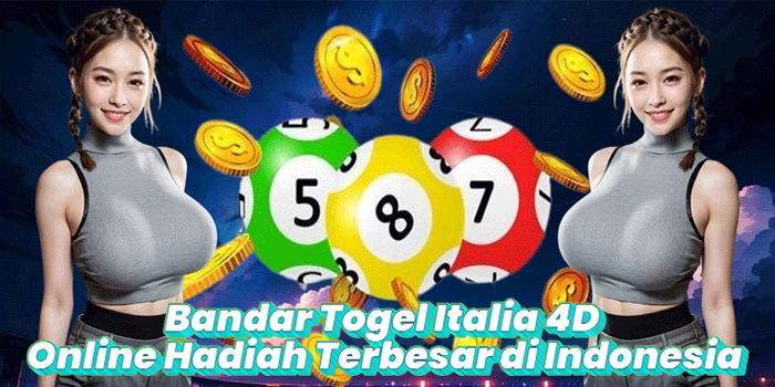 Bandar Togel Italia 4D Online Hadiah Terbesar di Indonesia