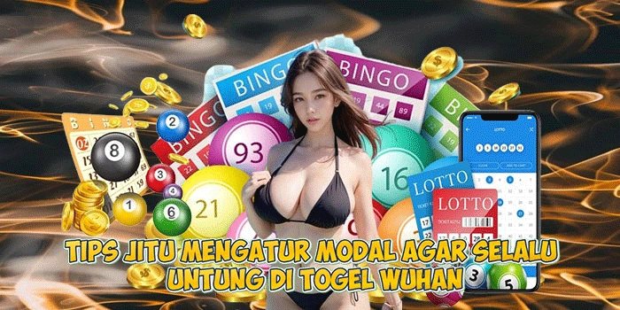 Tips Jitu Mengatur Modal Agar Selalu Untung di Togel Wuhan