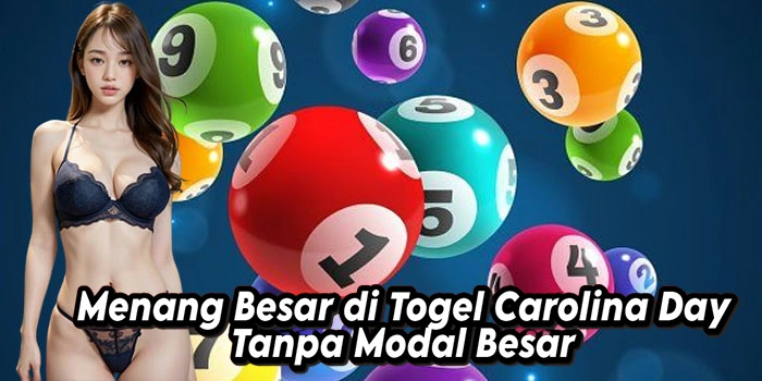 Menang Besar di Togel Carolina Day Tanpa Modal Besar