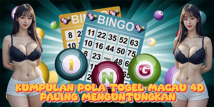 Kumpulan Pola Togel Macau 4D Paling Menguntungkan
