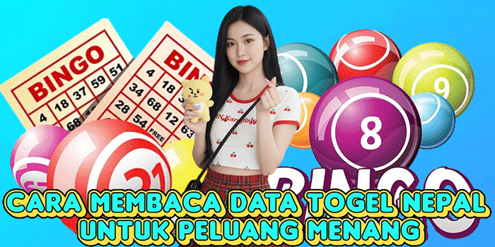 Cara Membaca Data Togel Nepal Untuk Peluang Menang